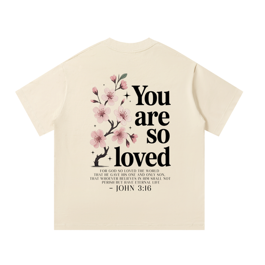 You Are So Loved Oversized Heavyweight Tee