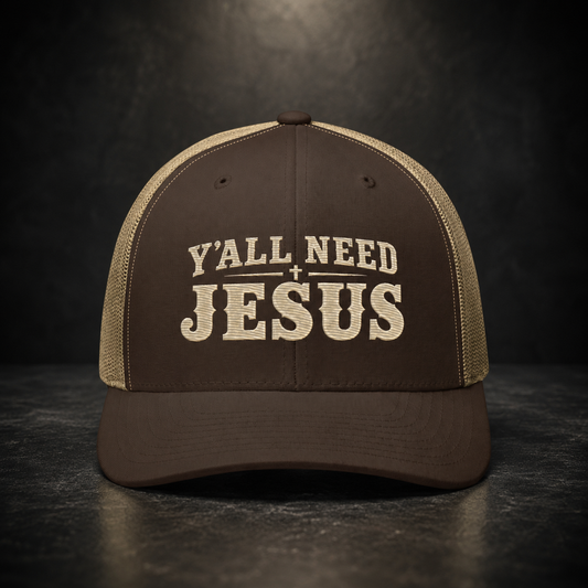 Y’all Need Jesus Trucker Hat