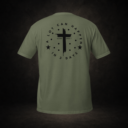 "A Lot Can Happen" Luke 24:6-7 Tee