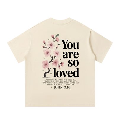 You Are So Loved Oversized Heavyweight Tee