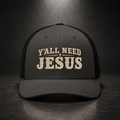 Y’all Need Jesus Trucker Hat
