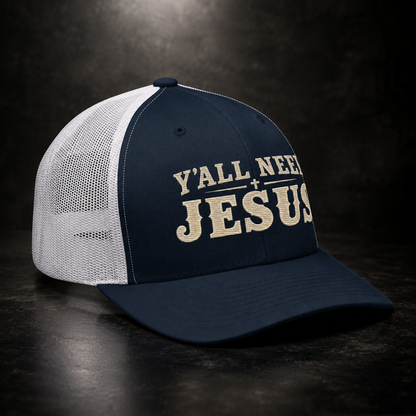 Y’all Need Jesus Trucker Hat